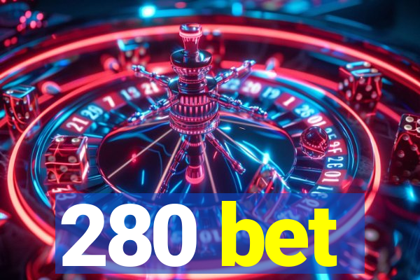 280 bet